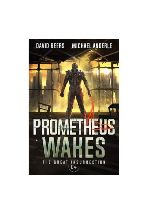 The Great Insurrection 4 - Prometheus Wakes
