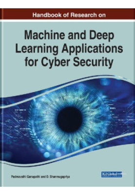 Handbook of Research on Machine and Deep Learning Applications for Cyber Security (Advances in Information Security, Privacy,