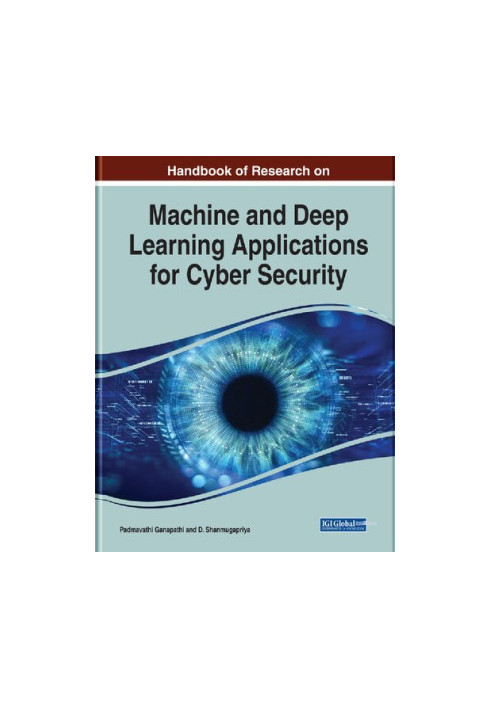 Handbook of Research on Machine and Deep Learning Applications for Cyber Security (Advances in Information Security, Privacy,