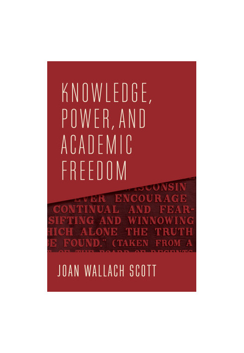 Knowledge, Power, and Academic Freedom