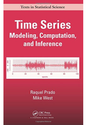 Time Series: Modeling, Computation, and Inference