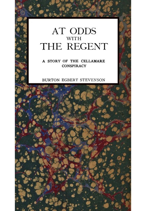 At Odds with the Regent: A Story of the Cellamare Conspiracy