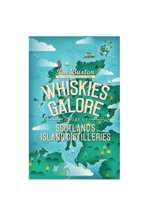 Whiskies galore a tour of Scotland's island distilleries