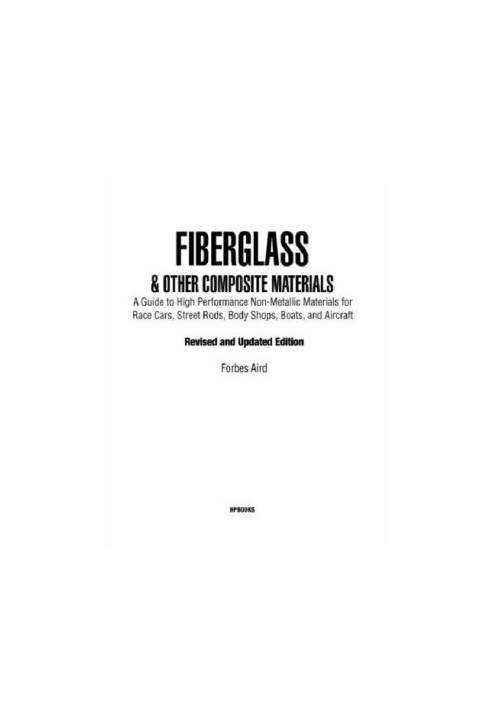 Fiberglass and other composite materialshp1498: a guide to high performance non-metallic materials for automotiveracing and m