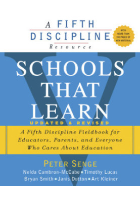 Schools that learn: a fifth discipline fieldbook for educators, parents, and everyone who cares about education