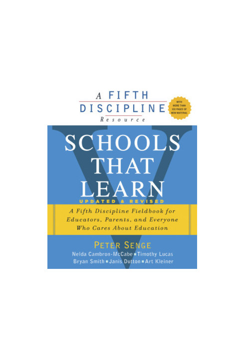 Schools that learn: a fifth discipline fieldbook for educators, parents, and everyone who cares about education