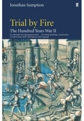 Trial by Fire: The Hundred Years War, Volume II