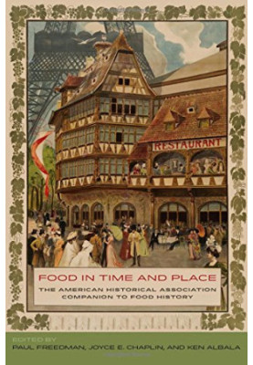 Food in Time and Place : the American Historical Association Companion to Food History