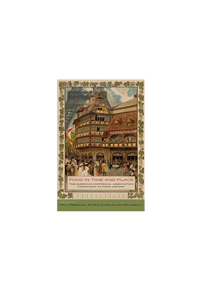 Food in Time and Place : the American Historical Association Companion to Food History