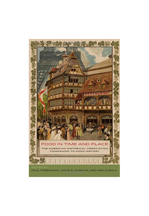 Food in Time and Place : the American Historical Association Companion to Food History