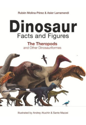 Dinosaur Facts and Figures: The Theropods and Other Dinosauriformes
