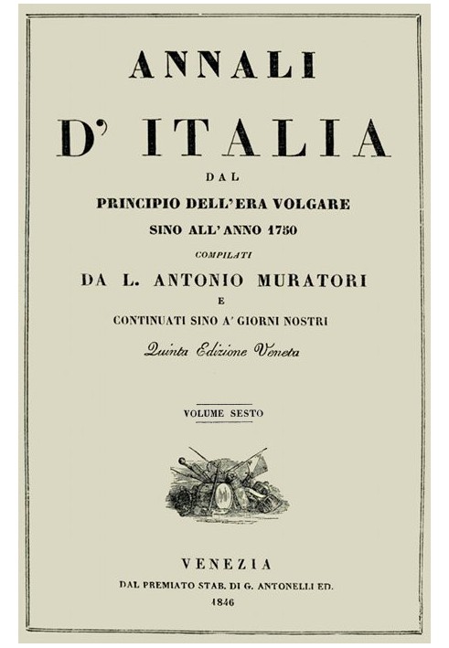 Annals of Italy, vol. 6 from the beginning of the common era until the year 1750