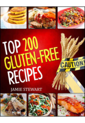 Gluten-Free Cookbook - Top 200 Gluten Free Recipes