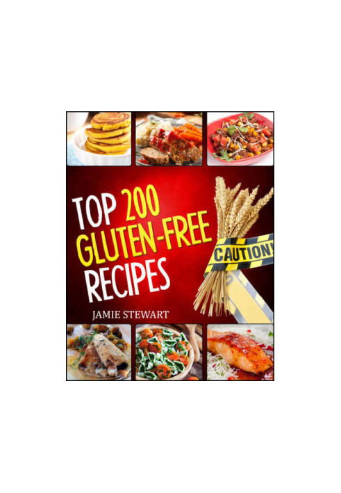 Gluten-Free Cookbook - Top 200 Gluten Free Recipes