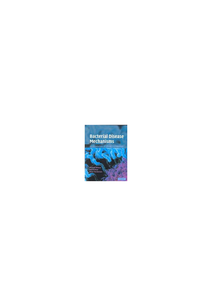 Bacterial Disease Mechanisms: An Introduction to Cellular Microbiology