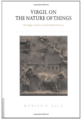 Virgil on the nature of things : the Georgics, Lucretius, and the didactic tradition