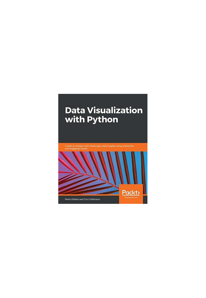 Data Visualization with Python - Create an impact with meaningful data insights using interactive and engaging visuals