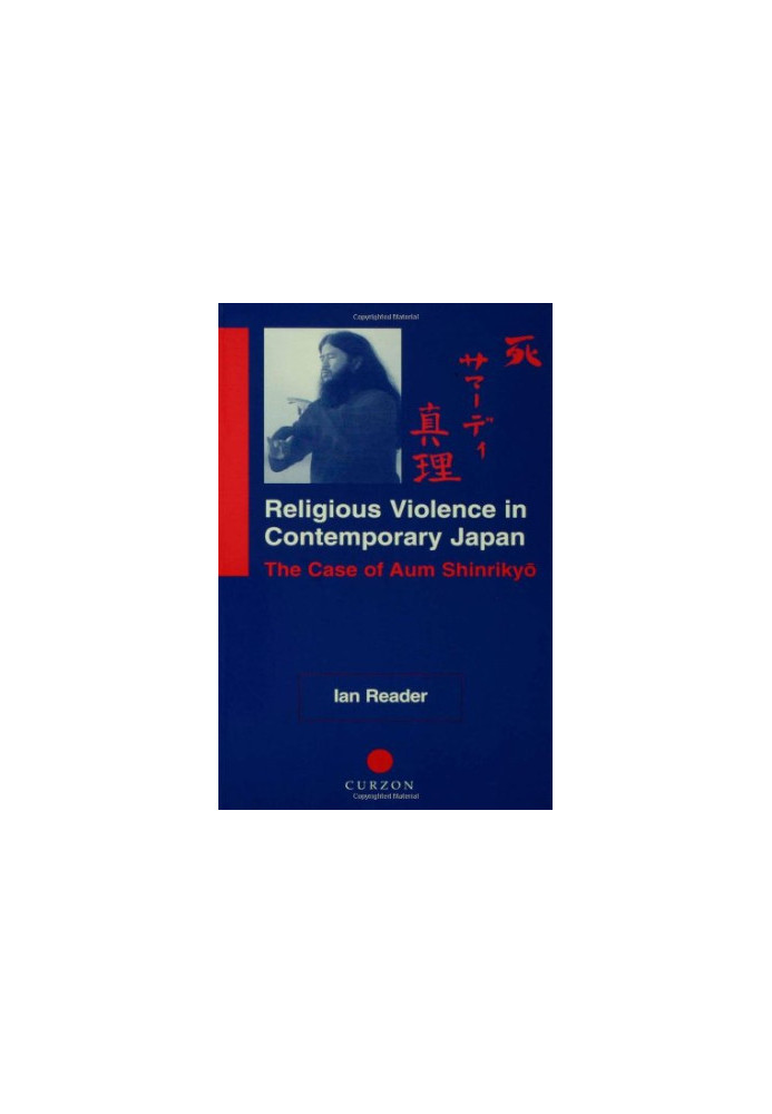 Religious violence in contemporary Japan : the case of Aum Shinrikyô