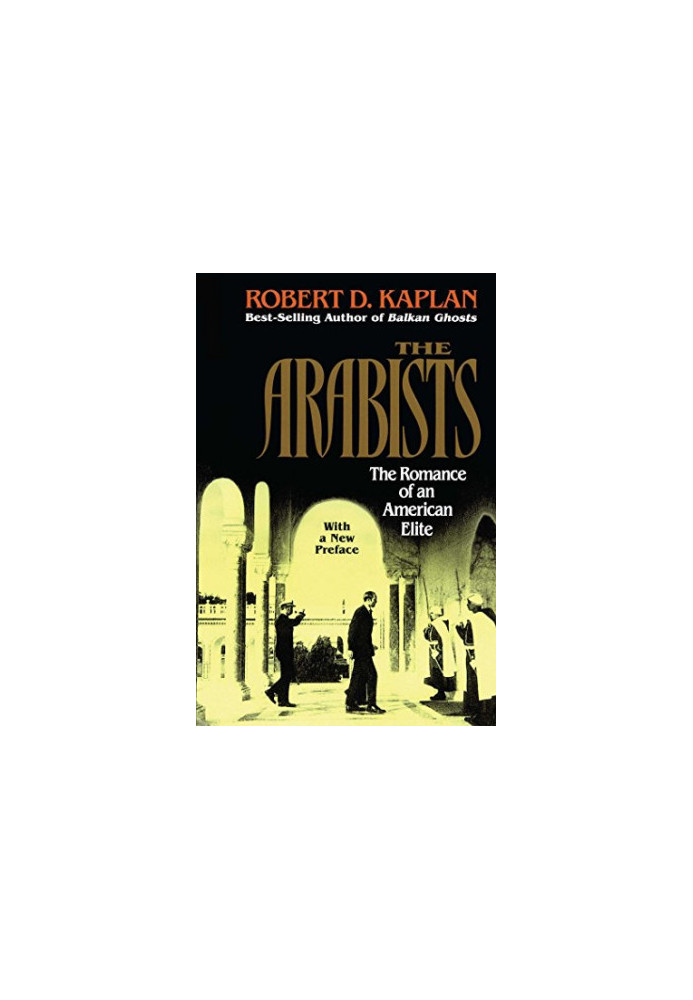 The Arabists : the romance of an American elite