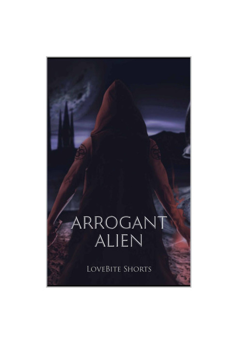 Arrogant Alien (The Monster Series Book 4)