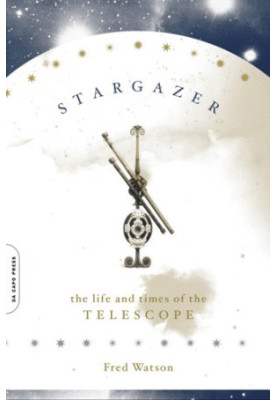 Stargazer - The Life and Times of the Telescope