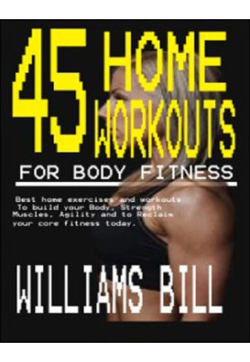 45 HOME WORKOUTS FOR BODY FITNESS