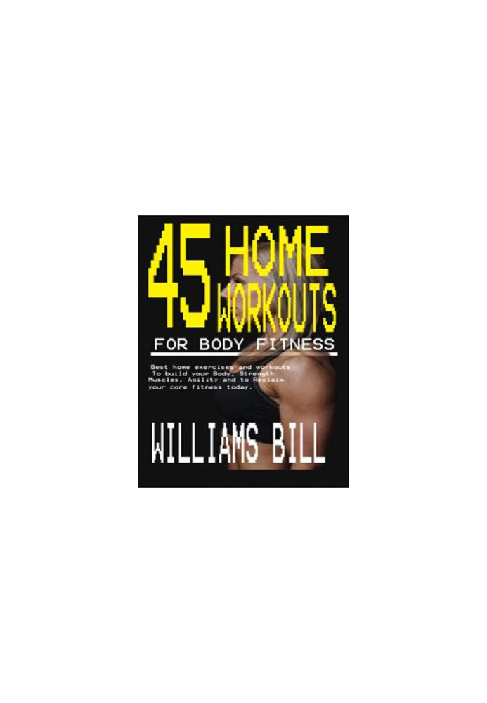 45 HOME WORKOUTS FOR BODY FITNESS