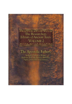 The Researchers Library of Ancient Texts - Volume 2, The Apostolic Fathers