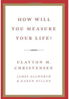 How Will You Measure Your Life?