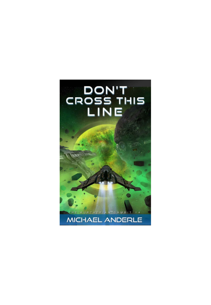 Kurtherian Gambit - 14 Don't Cross This Line