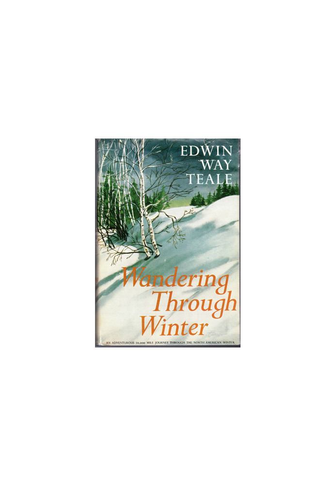 Wandering Through Winter: A Naturalist's Record of a 20,000-Mile Journey Through the North American Winter