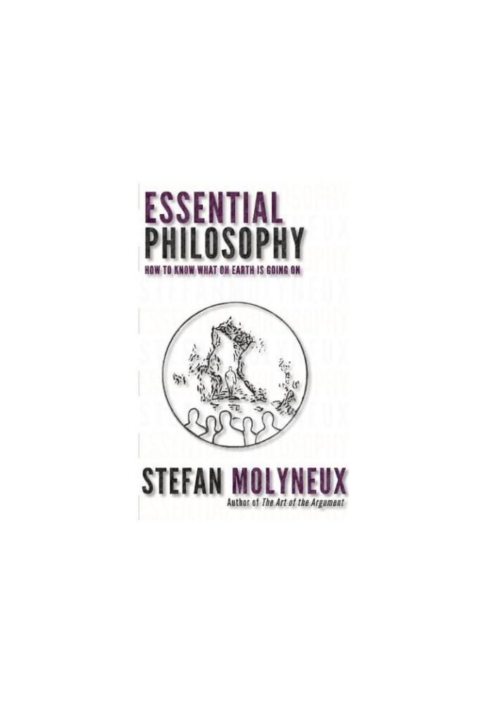 Essential Philosophy: How to know what on earth is going on