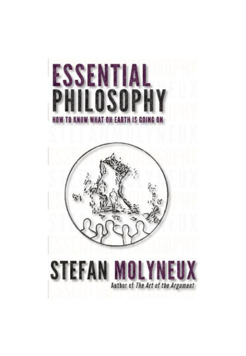 Essential Philosophy: How to know what on earth is going on