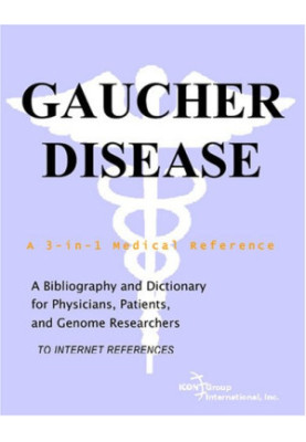 Gaucher Disease - A Bibliography and Dictionary for Physicians, Patients, and Genome Researchers