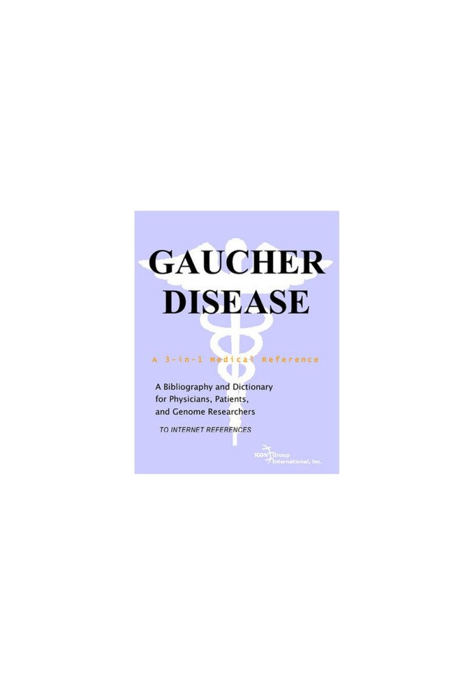 Gaucher Disease - A Bibliography and Dictionary for Physicians, Patients, and Genome Researchers