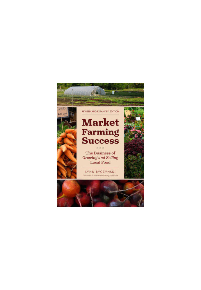 Market farming success - the business of growing and selling local food