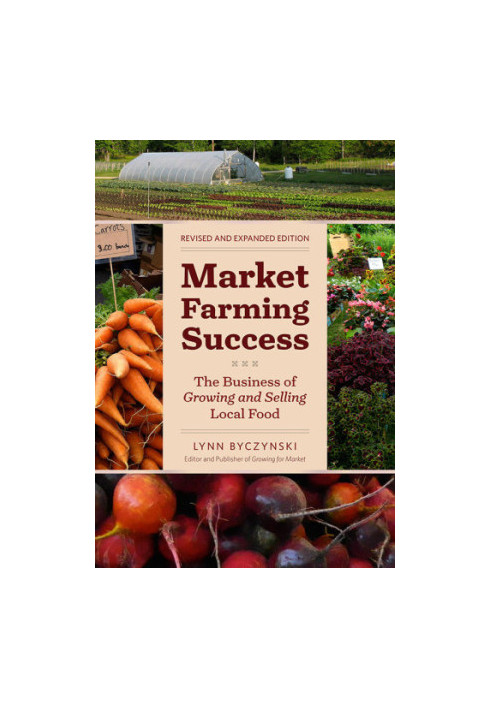 Market farming success - the business of growing and selling local food