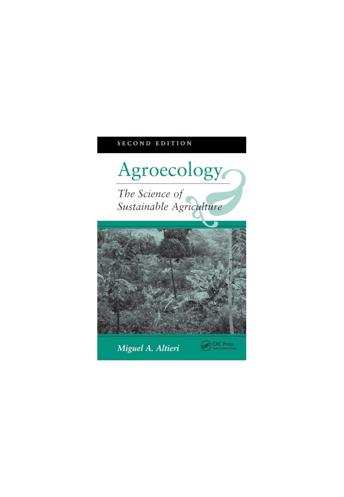 Agroecology: The Science Of Sustainable Agriculture, Second Edition