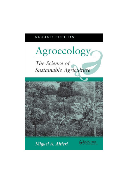 Agroecology: The Science Of Sustainable Agriculture, Second Edition