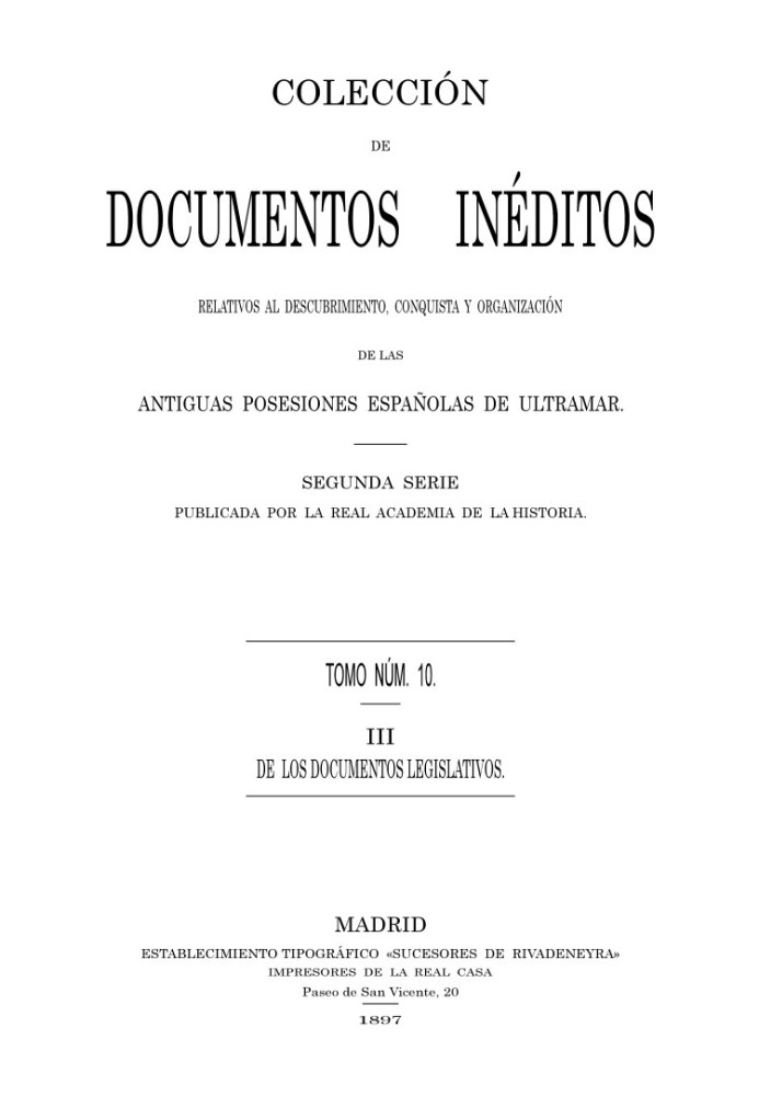 Collection of Unpublished Documents Relating to the Discovery, Conquest and Organization of the Ancient Spanish Overseas Possess