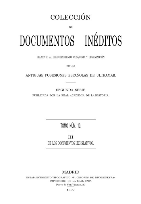 Collection of Unpublished Documents Relating to the Discovery, Conquest and Organization of the Ancient Spanish Overseas Possess