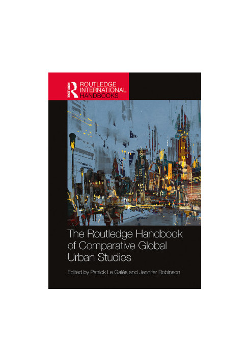 The Routledge Handbook of Comparative Global Urban Studies