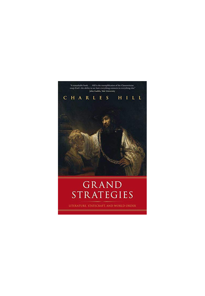 Grand strategies: literature, statecraft, and world order