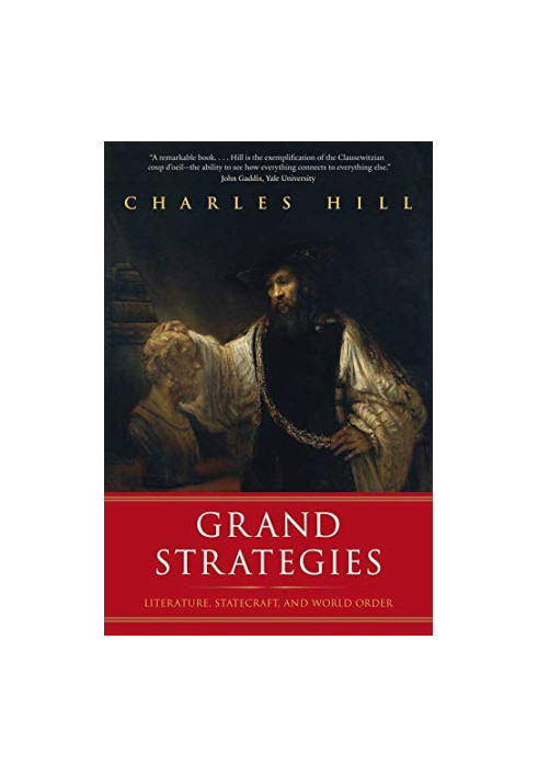 Grand strategies: literature, statecraft, and world order