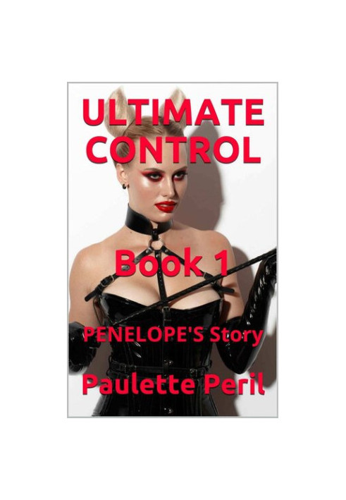 ULTIMATE CONTROL Book 1: PENELOPE'S Story