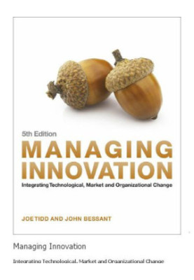 Managing Innovation: Integrating Technological, Market and Organizational Change, 5th Edition