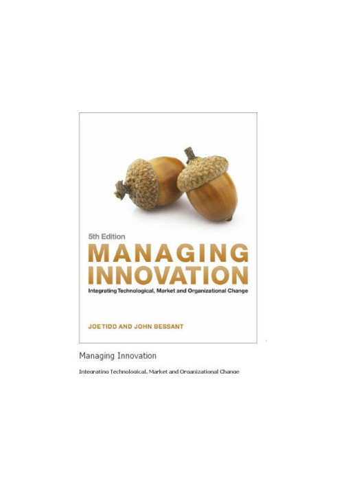 Managing Innovation: Integrating Technological, Market and Organizational Change, 5th Edition