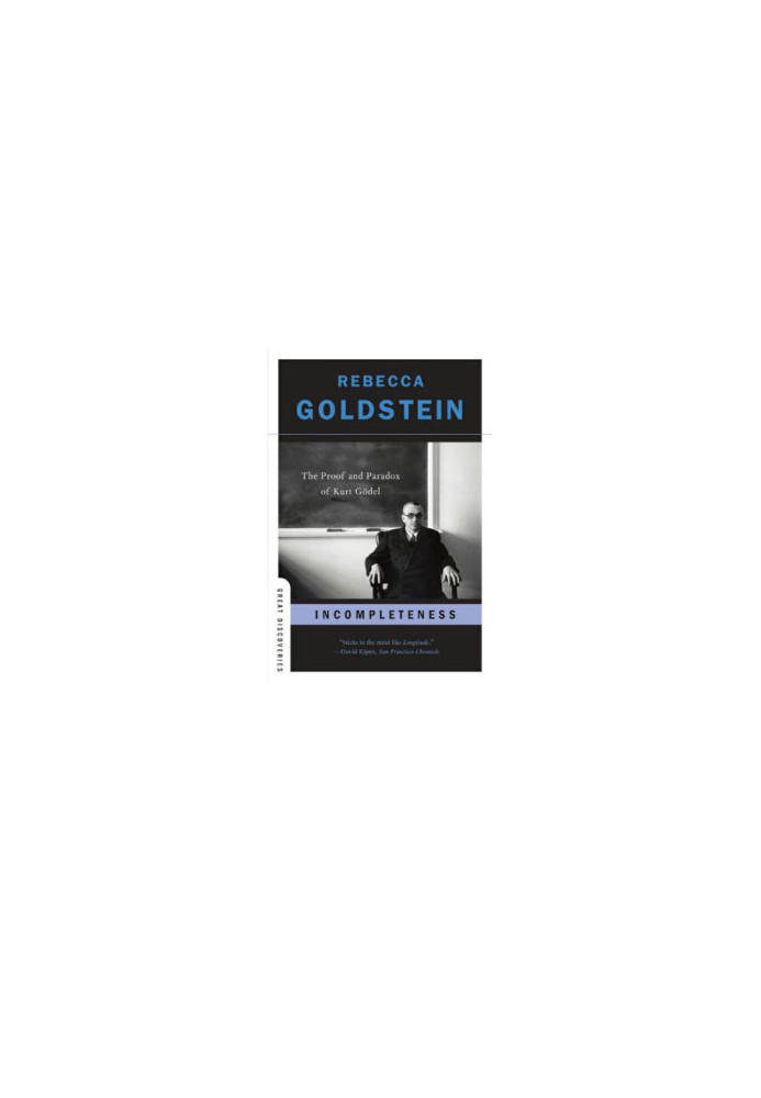 Incompleteness: the proof and paradox of Kurt Gödel