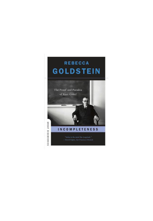 Incompleteness: the proof and paradox of Kurt Gödel
