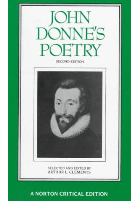 JOHN DONNE'S POETRY AUTHORITATIVE TEXTS CRITICISM SECOND EDITION